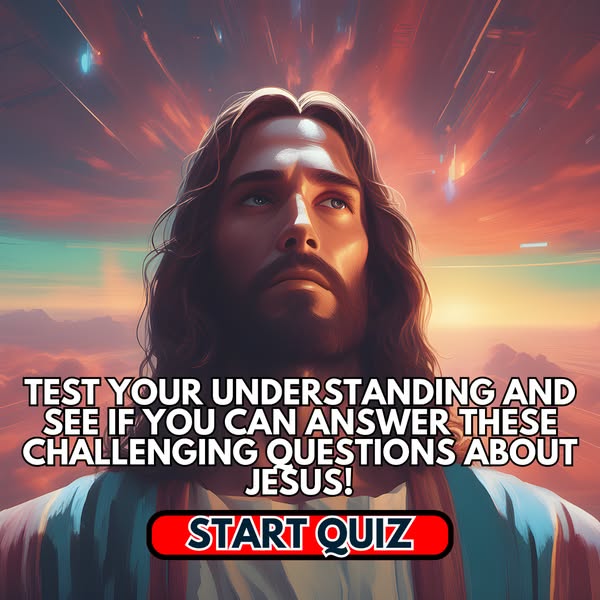 How Well Do You Know Jesus?